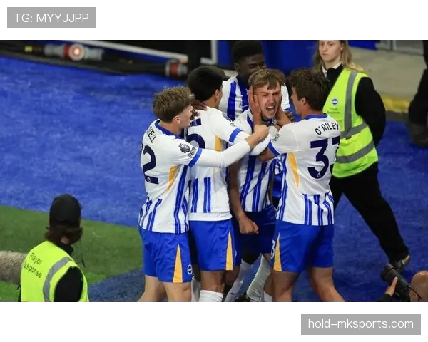 布莱顿英超表现亮眼，稳步提升争冠竞争力